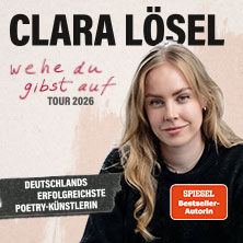Clara L&ouml;sel - Wehe Du gibst auf - Tour 2026