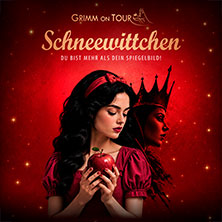 Grimm on Tour &ndash; Schneewittchen