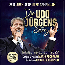 Die Udo J&uuml;rgens Story - Sein Leben, seine Liebe, seine Musik! Konzerte 2027