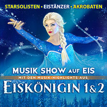 Die Eisk&ouml;nigin - Die Musik-Show auf Eis