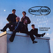 Giant Rooks - IF HEAVEN EXISTS, THIS MIGHT BE IT EUROPE 2027