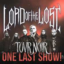 Lord Of The Lost - TOVR Noir - ONE LAST SHOW