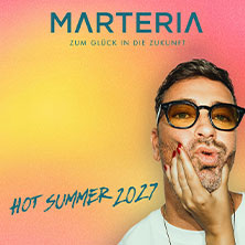 MARTERIA - Zum Gl&uuml;ck in die Zukunft Hot Summer 2027