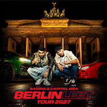 SAMRA & CAPITAL BRA - BERLIN LEBT 3 TOUR 2027 / Tickets only & CD + Tickets