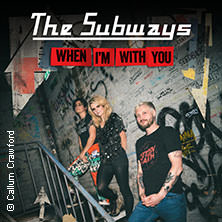 The Subways - &lsquo;When I&rsquo;m With You&rsquo;, Loud & Proud - Oct 2026 anniversary tour
