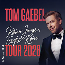 Tom Gaebel - Kleiner Junge, gro&szlig;e Reise - Tour 2026