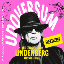 Flexticket - UDOVERSUM - Die Gro&szlig;e Udo Lindenberg Ausstellung