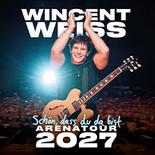 Wincent Weiss - Sch&ouml;n, dass du da bist - Arenatour 2027
